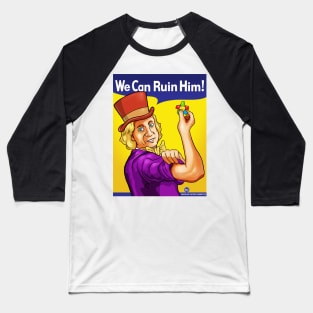 We Can Ruin Him! Baseball T-Shirt